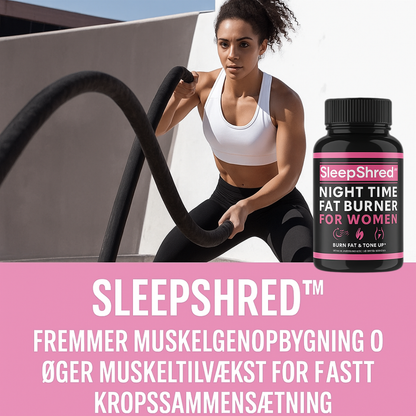 SleepShred™ | Fedtforbrænder til kvinder for en afslappende nat og en slankere krop